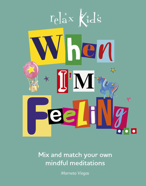 When I'm Feeling... (Mix and Match Your Own Mindful Meditations) by Marneta Viegas, 9781780992501