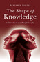The Shape of Knowledge (An Introduction to Paraphilosophy) by Benjamin Davies, 9781803410227