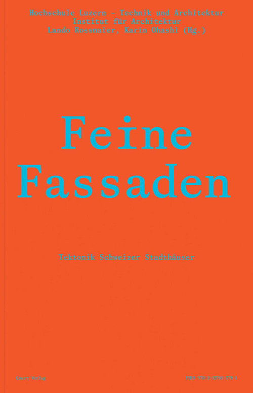 Feine Fassaden (Tektonik Schweizer Stadthäuser) (German Edition) by Lando Rossmaier, Karin Ohashi, 9783037612781