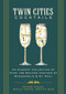 Twin Cities Cocktails (An Elegant Collection of Over 100 Recipes Inspired by Minneapolis and   Saint Paul) by Molly Each, Mecca Bos, Peter Sieve, 9781646434176