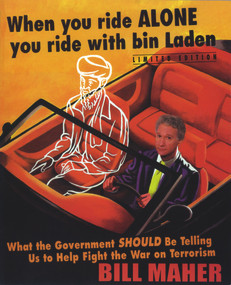 When You Ride  Alone, You Ride with Bin Laden (What the Government Should Be Telling Us to Help Fight the War on Terrorism) by Bill Maher, 9781597775137