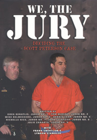 We the Jury (Deciding the Scott Peterson Case) by Greg Beratlis, 9781597775366
