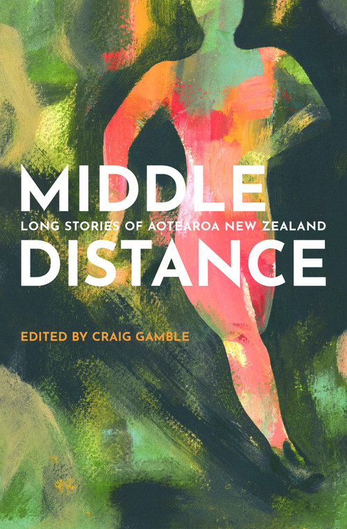 Middle Distance (Long Stories of Aotearoa New Zealand) by Craig Gamble, 9781776564323