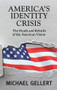America's Identity Crisis by Michael Gellert, 9781944387242