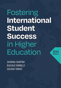 Fostering International Student Success in Higher Education, Second Edition by Shawna Shapiro, Raichle Farrelly, Zuzana Tomaš, 9781953745064