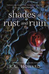 Shades of Rust and Ruin - 9781547612734 by A. G. Howard, 9781547612734