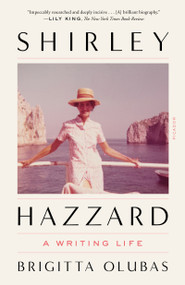 Shirley Hazzard: A Writing Life - 9781250872654 by Brigitta Olubas, 9781250872654