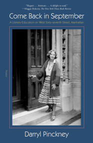 Come Back in September (A Literary Education on West Sixty-seventh Street, Manhattan) - 9781250893550 by Darryl Pinckney, 9781250893550