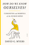 How Do We Know Ourselves? (Curiosities and Marvels of the Human Mind) - 9781250872203 by David G. Myers, 9781250872203