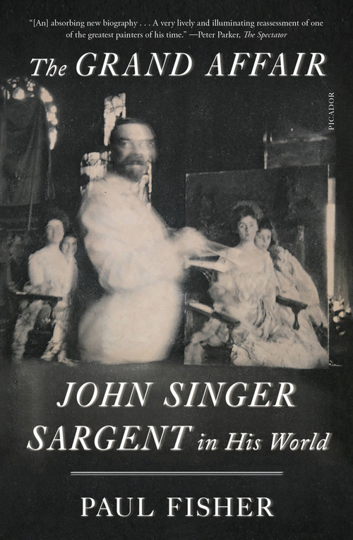 The Grand Affair (John Singer Sargent in His World) - 9781250872548 by Paul Fisher, 9781250872548