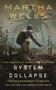System Collapse (The Murderbot Diaries) by Martha Wells, 9781250826978