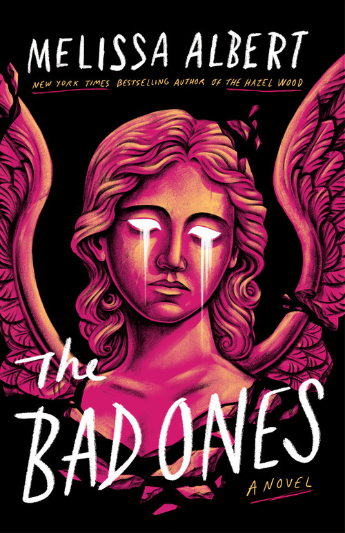 The Bad Ones (A Novel) by Melissa Albert, 9781250894892