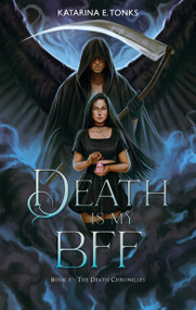 Death is My BFF by Katarina E. Tonks, 9781990259999