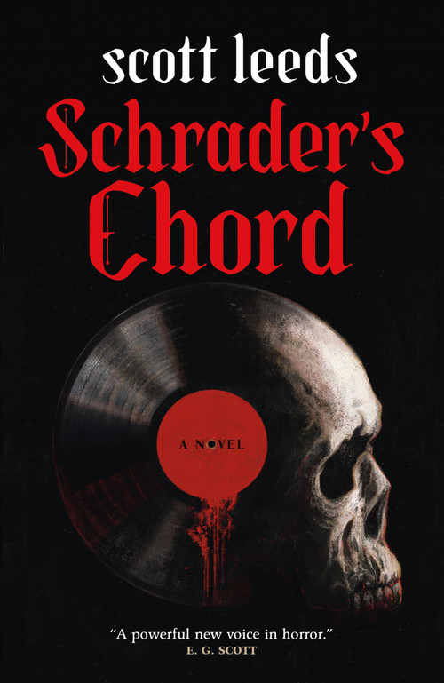Schrader's Chord (A Novel) by Scott Leeds, 9781250232076