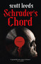 Schrader's Chord (A Novel) by Scott Leeds, 9781250232076
