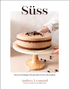Süss (Sweet German Treats For Every Occasion) by Audrey Leonard, 9781645678892
