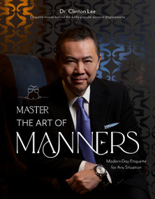 Master the Art of Manners (Modern-Day Etiquette for Any Situation) by Dr. Clinton Lee, 9781645679172