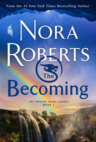 The Becoming (The Dragon Heart Legacy, Book 2) - 9781250771797 by Nora Roberts, 9781250771797