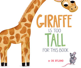 Giraffe Is Too Tall for This Book by DK Ryland, 9781645679851