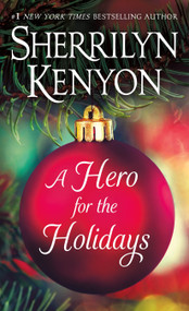 A Hero for the Holidays (Three Novellas) by Sherrilyn Kenyon, 9781250889614