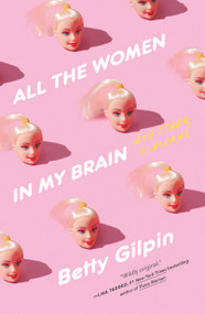 All the Women in My Brain (And Other Concerns) - 9781250832665 by Betty Gilpin, 9781250832665