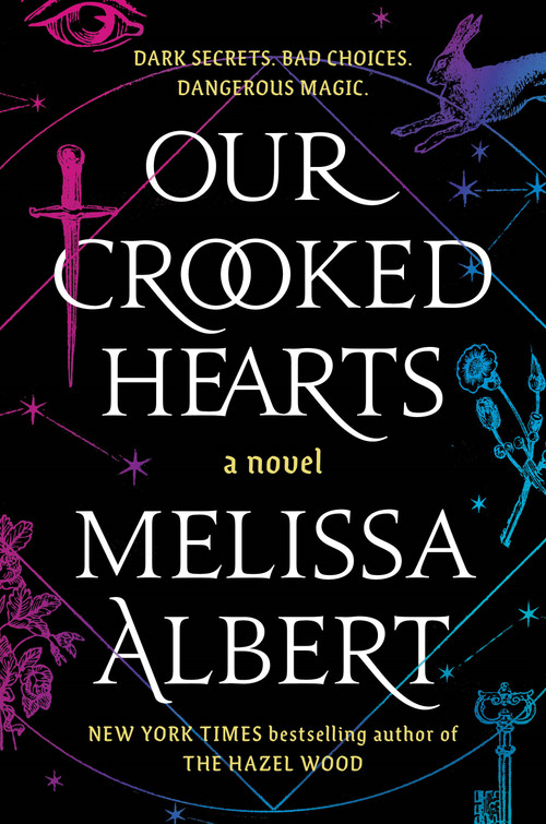 Our Crooked Hearts (A Novel) - 9781250826381 by Melissa Albert, 9781250826381