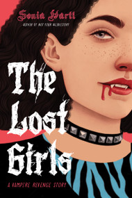 Lost Girls: A Vampire Revenge Story, The - 9781645677901 by Sonia Hartl, 9781645677901