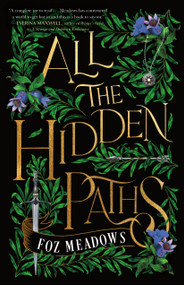 All the Hidden Paths by Foz Meadows, 9781250829306