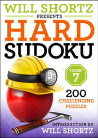 Will Shortz Presents Hard Sudoku, Volume 7 (200 Challenging Puzzles) by Will Shortz, 9781250896025