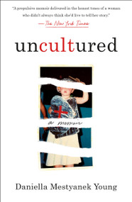 Uncultured (A Memoir) - 9781250835475 by Daniella Mestyanek Young