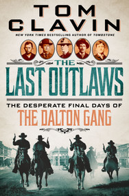 The Last Outlaws (The Desperate Final Days of the Dalton Gang) by Tom Clavin, 9781250282385