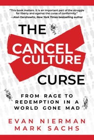 The Cancel Culture Curse (From Rage to Redemption in a World Gone Mad) by Evan Nierman, Mark Sachs, 9781510777194