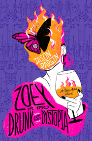 Zoey Is Too Drunk for This Dystopia by Jason Pargin, 9781250285935