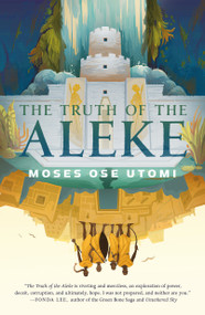 The Truth of the Aleke by Moses Ose Utomi, 9781250849052