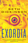 Exordia by Seth Dickinson, 9781250233011