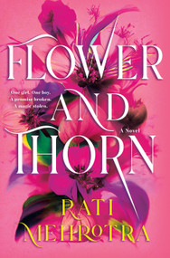 Flower and Thorn (A Novel) by Rati Mehrotra, 9781250823700