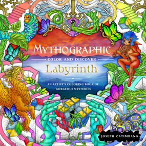 Mythographic Color and Discover: Labyrinth (An Artist's Coloring Book of Gorgeous Mysteries) by Joseph Catimbang, 9781250287816