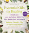Essential Oils for Healing, Revised Edition (Over 400 All-Natural Recipes for Everyday Ailments) by Vannoy Gentles Fite, Michele Gentles McDaniel, Vannoy Lin Reynolds, 9781250903068