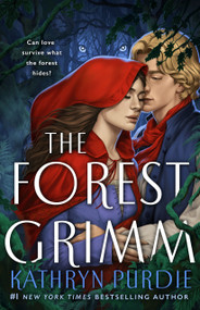 The Forest Grimm by Kathryn Purdie, 9781250873002
