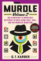 Murdle: Volume 2 (100 Elementary to Impossible Mysteries to Solve Using Logic, Skill, and the Power of Deduction) by G. T. Karber, 9781250892324