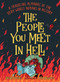 The People You Meet in Hell (A Troubling Almanac of the Very Worst Humans in History) by Brian Boone, Pipi Sposito, 9781250287793