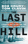 The Last Hill (The Epic Story of a Ranger Battalion and the Battle That Defined WWII) - 9781250247186 by Bob Drury, Tom Clavin, 9781250247186