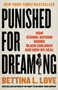 Punished for Dreaming (How School Reform Harms Black Children and How We Heal) by Bettina L. Love, 9781250280381