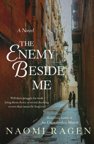 The Enemy Beside Me (A Novel) by Naomi Ragen, 9781250840905