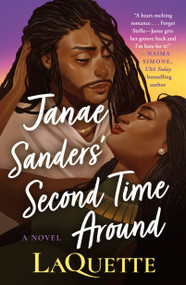 Janae Sanders' Second Time Around (A Novel) by LaQuette, 9781250773418