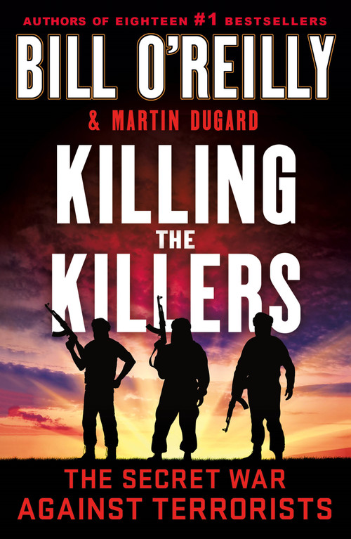 Killing the Killers (The Secret War Against Terrorists) - 9781250905994 by Bill O'Reilly, Martin Dugard, 9781250905994