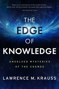The Edge of Knowledge (Unsolved Mysteries of the Cosmos) by Lawrence M. Krauss, 9781637588567