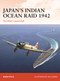 Japan's Indian Ocean Raid 1942 (The Allies' Lowest Ebb) by Mark Stille, Jim Laurier, 9781472854186