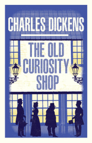 The Old Curiosity Shop (Annotated Edition) by Charles Dickens, 9781847499073
