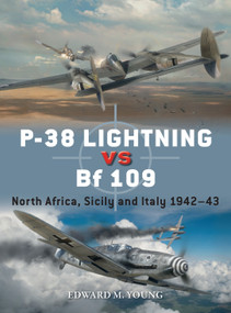 P-38 Lightning vs Bf 109 (North Africa, Sicily and Italy 1942-43) by Edward M. Young, Gareth Hector, Jim Laurier, 9781472859549